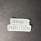 Progress over perfection Sticker